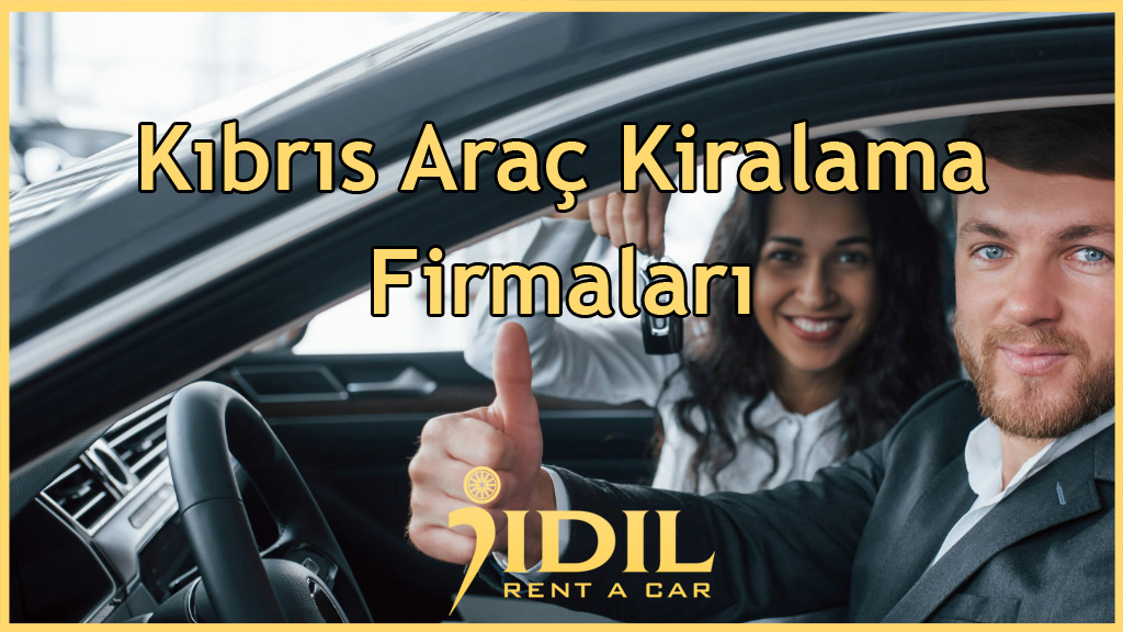Kuzey Kıbrıs Araç Kiralama Firması