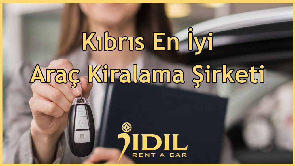 Kıbrıs En İyi Araç Kiralama Şirketi
