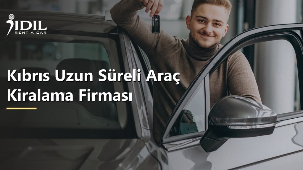 Kıbrıs Uzun Süreli Araç Kiralama Firması