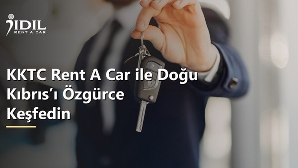 KKTC Rent A Car ile Doğu Kıbrıs’ı Özgürce Keşfedin