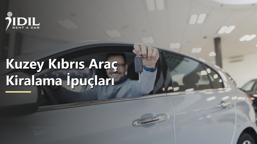 Kuzey Kıbrıs Araç Kiralama İpuçları